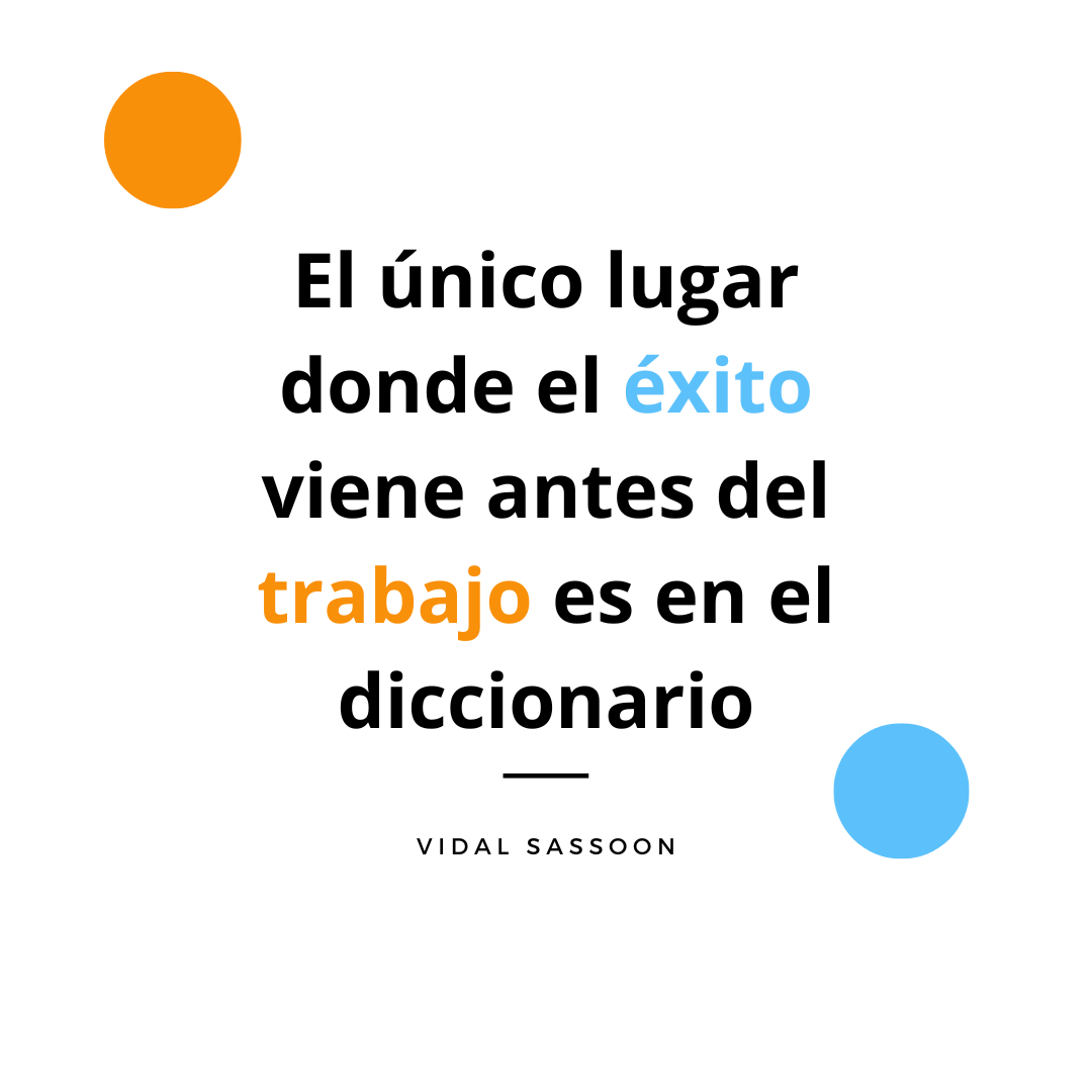 El único lugar donde el éxito viene antes del trabajo es en el diccionario (3)